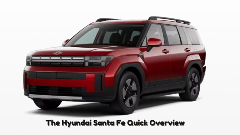 The Hyundai Santa Fe Quick Overview