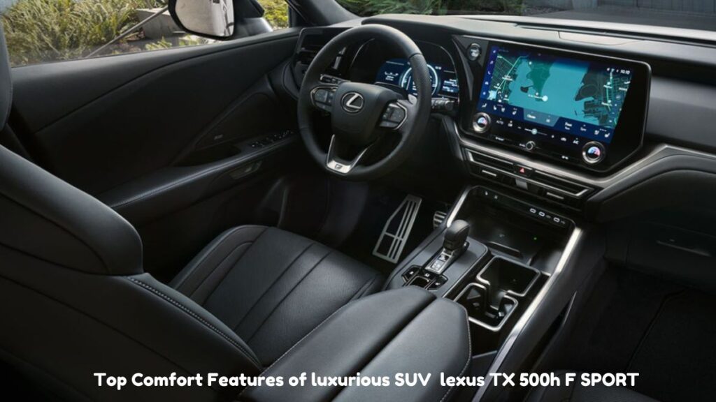 Top Comfort Features of luxurious SUV  Lexus TX 500h F SPORT