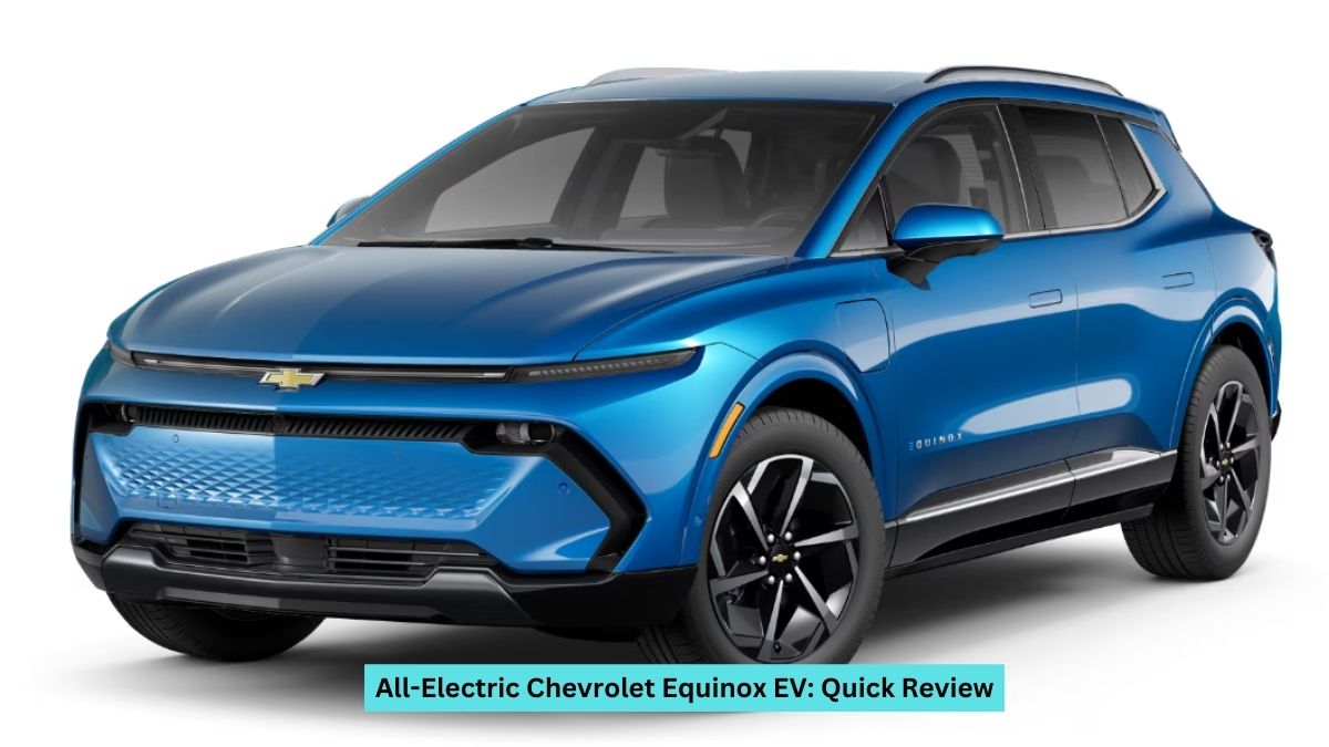 All-Electric Chevrolet Equinox EV: Quick Review