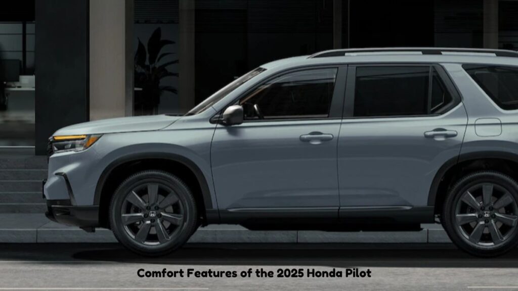 Comfort Features of the 2025 Honda Pilot