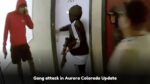 Gang attack in Aurora Colorado Update