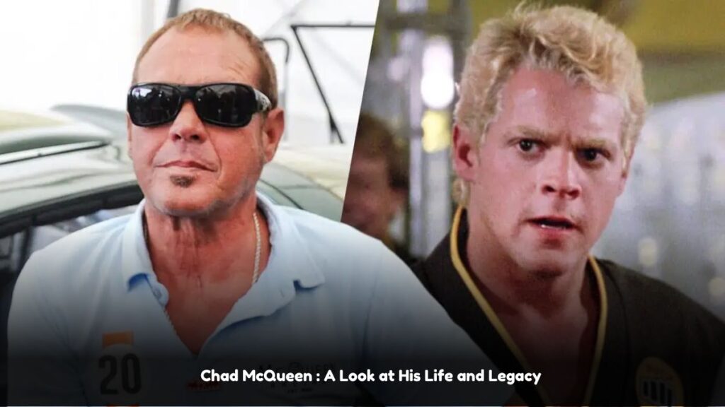 Chad McQueen Cause Of Death, Wife, Daughter, Relationship and Legacy.